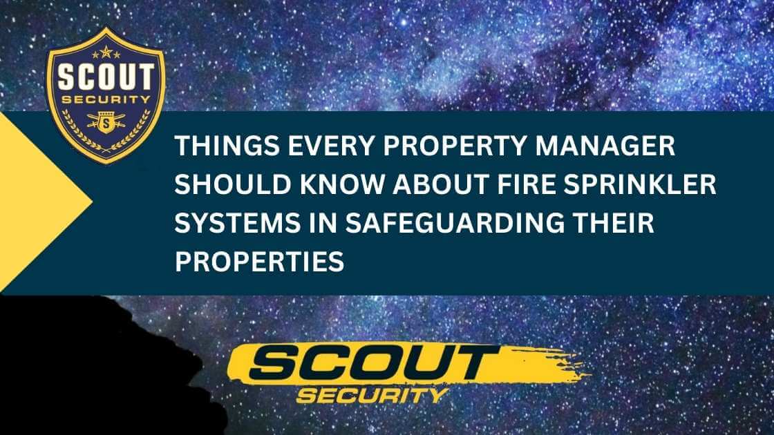 Things Every Property Manager Should Know About Fire Sprinkler Systems In Safeguarding Their Properties