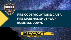 Fire Code Violations: Can a Fire Marshal Shut Your Business Down?