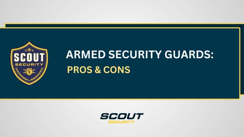 Armed Security Guards: Pros & Cons