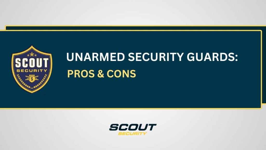 Unarmed Security Guards: Pros & Cons