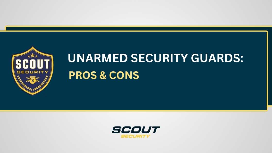 Armed vs Unarmed Security Guards: Pros & Cons - Scout Security