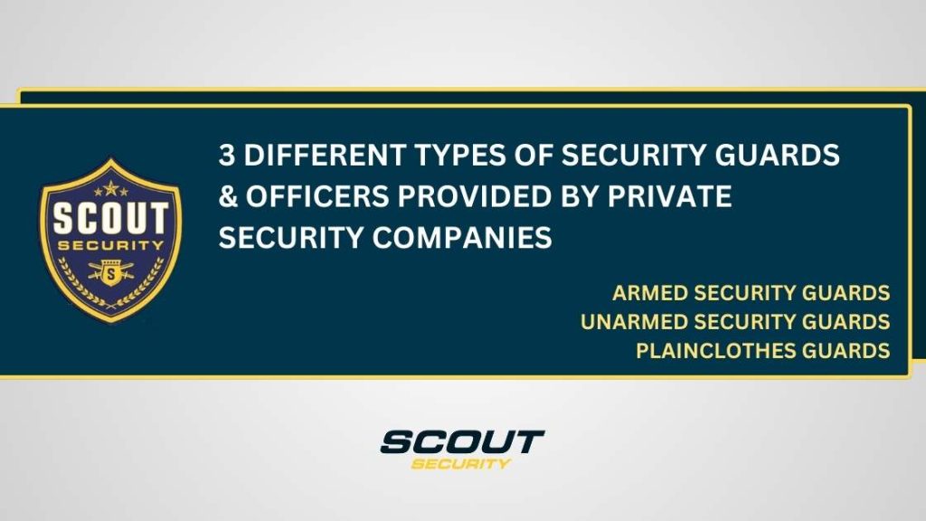 3 Different Types of Security Guards & Officers Provided by Private Security Companies