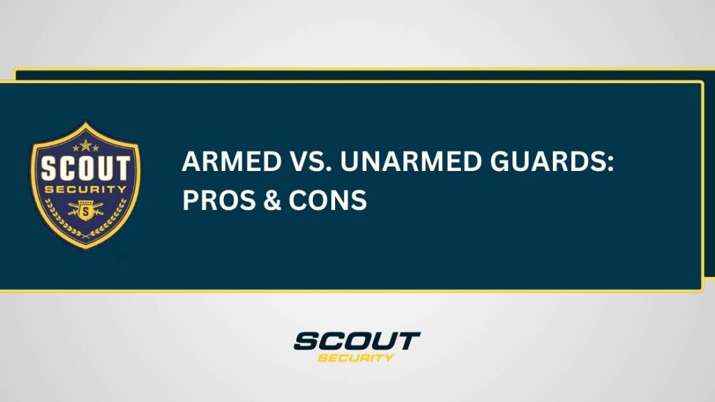 Armed Vs. Unarmed Guards: Pros & Cons