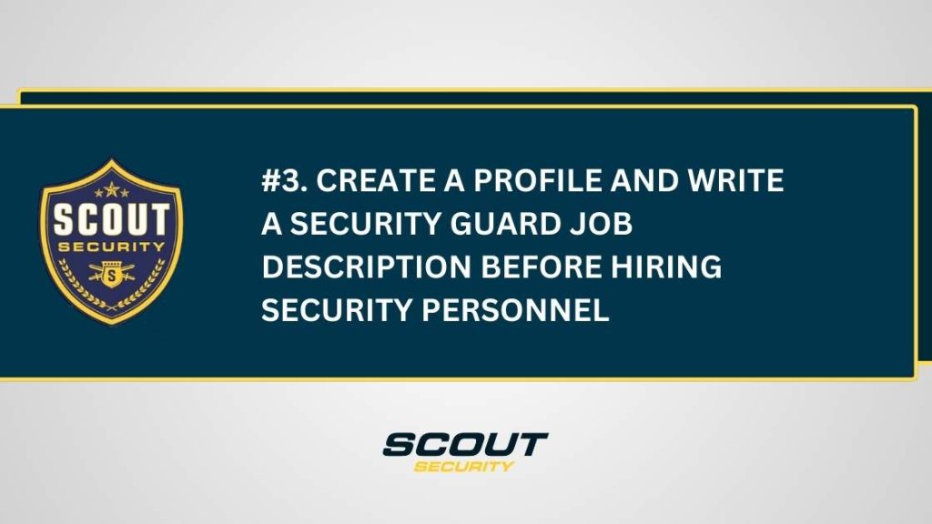 Create a Profile and Write a Security Guard Job Description Before Hiring Security Personnel