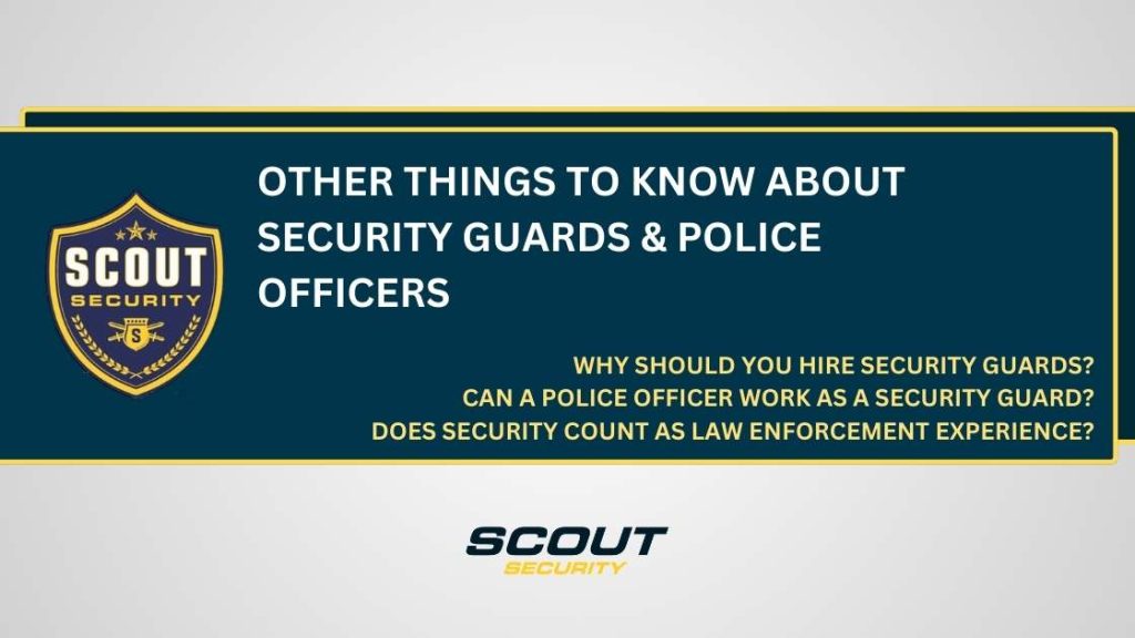 Other Things to Know About Security Guards & Police Officers