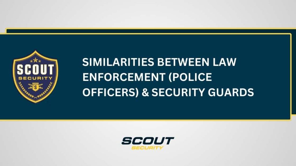 Similarities Between Law Enforcement (Police Officers) & Security Guards