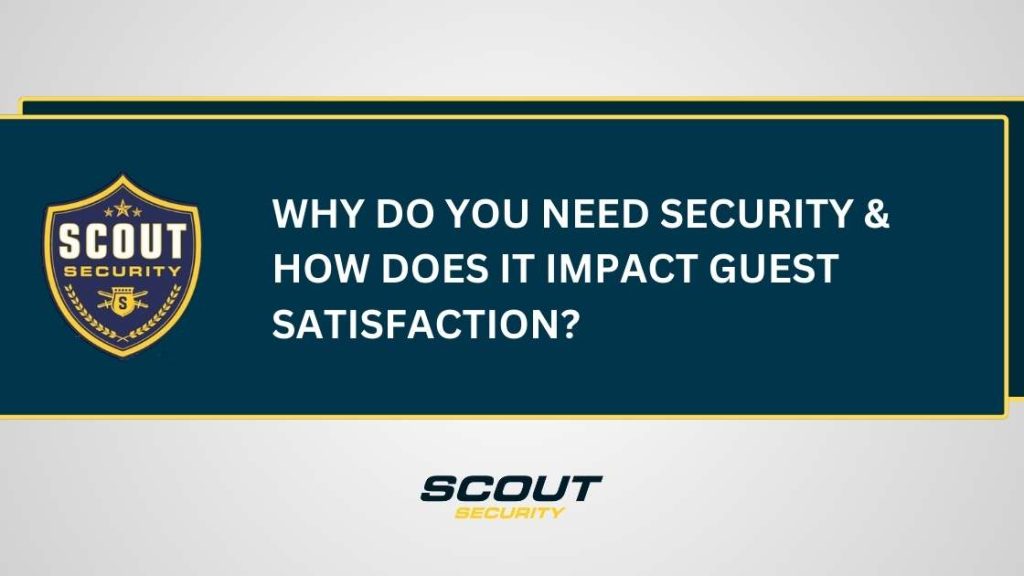 Why Do You Need Security & How Does It Impact Guest Satisfaction?