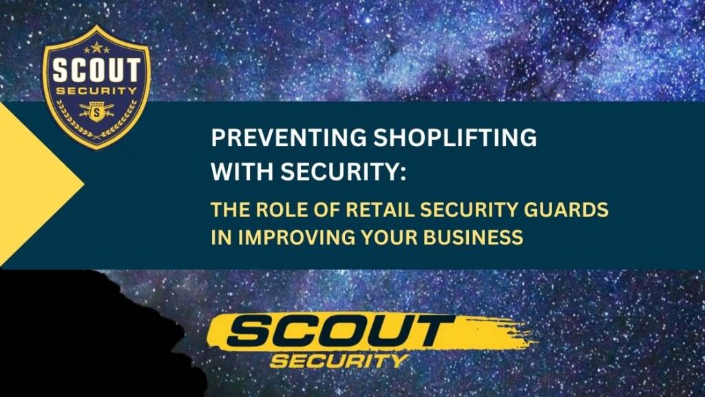 How Security Guards Prevent Shoplifting in Retail Stores - Scout Security