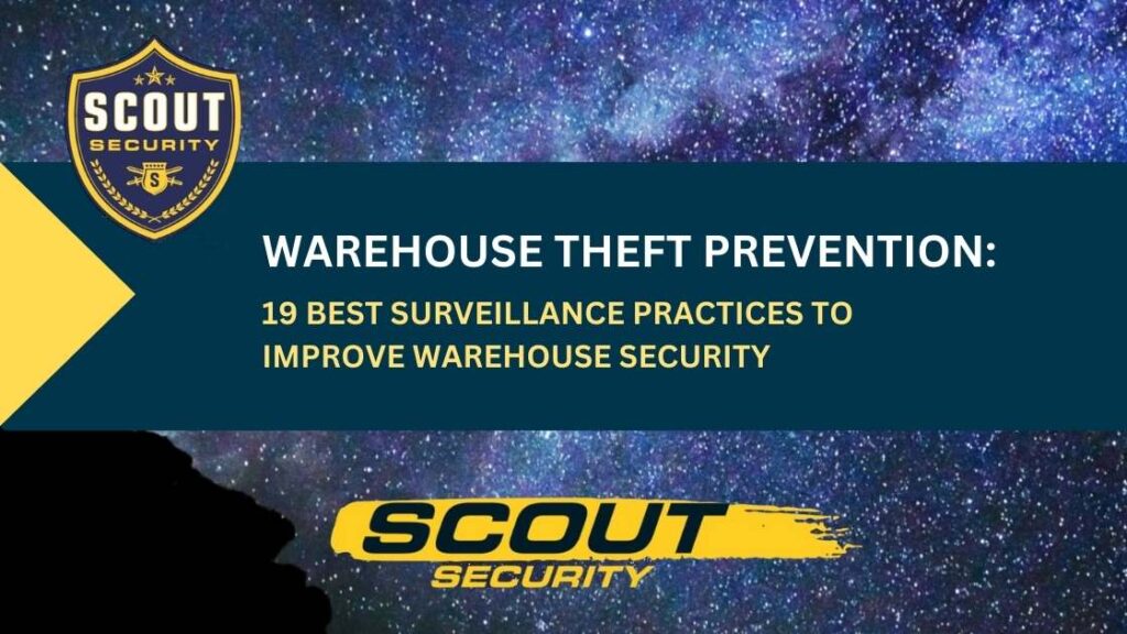 Warehouse Theft Prevention: 19 Best Surveillance Practices to Improve Warehouse Security