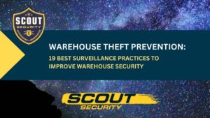 Warehouse Theft Prevention: 19 Best Surveillance Practices to Improve Warehouse Security
