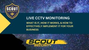 What Is CCTV Monitoring, How Does It Work, and How Do You Implement It for Your Business?