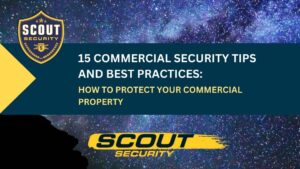 15 Commercial Security Tips and Best Practices: How to Protect Your Commercial Property